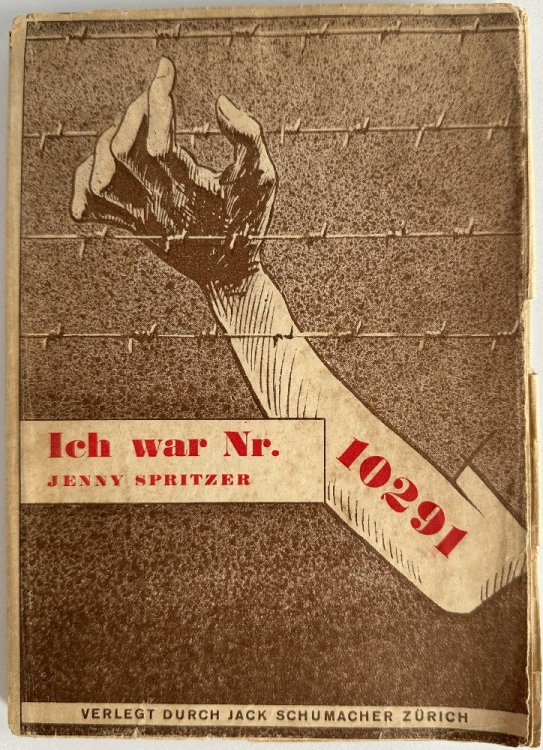 Ich War Nr. 10291: Jenny Spritzer (Tatsachenbericht Einer Schreiberin Der Politischen Abteilung Aus Dem Konzentrationslager Auschwitz)