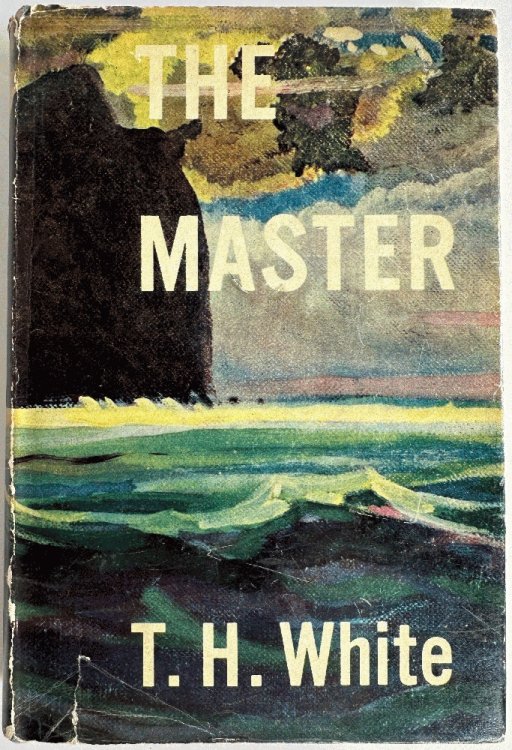 The Master, An Adventure Story by T.H. White