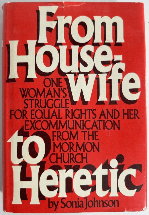 From Housewife to Heretic: Sonia Johnson (Signed 1st Ed)