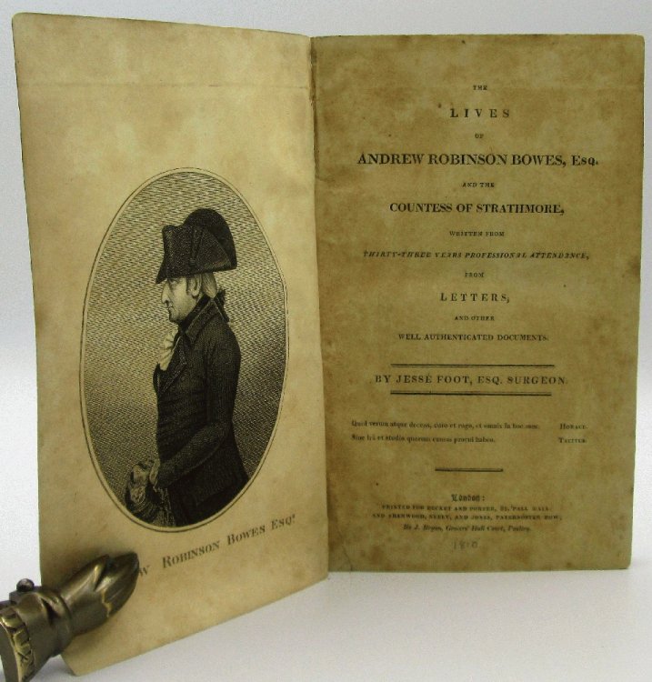 The Lives of Andrew Robinson Bowes Esq & Countess of Strathmore