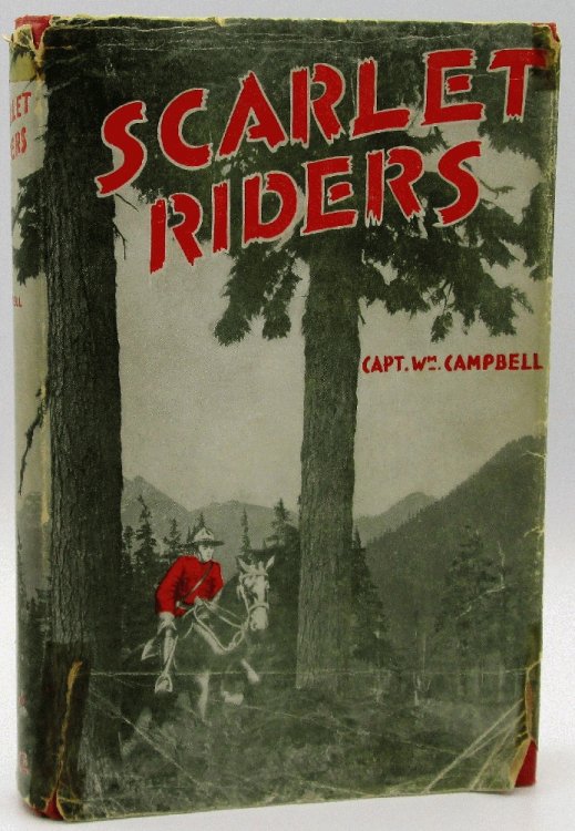 The Scarlet Riders: A Story of the Royal Canadian Mounted Police