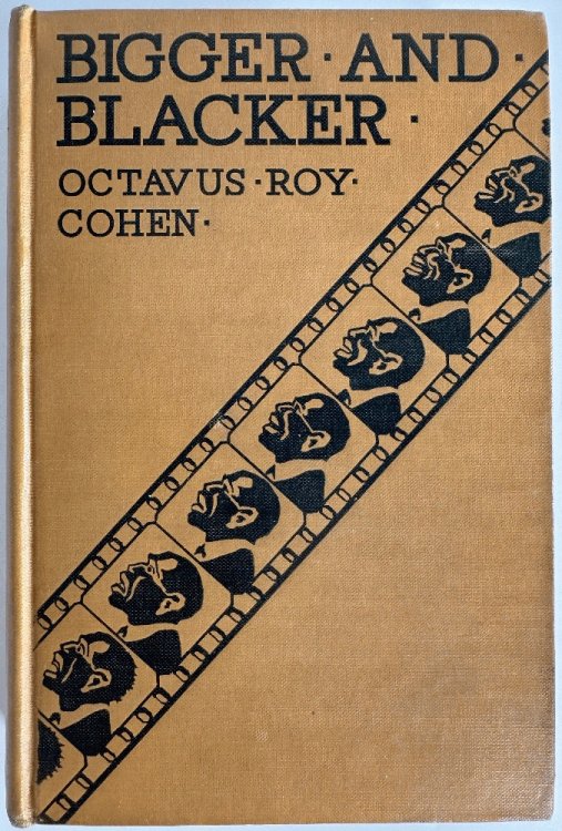 Bigger and Blacker by Octavus Roy Cohen