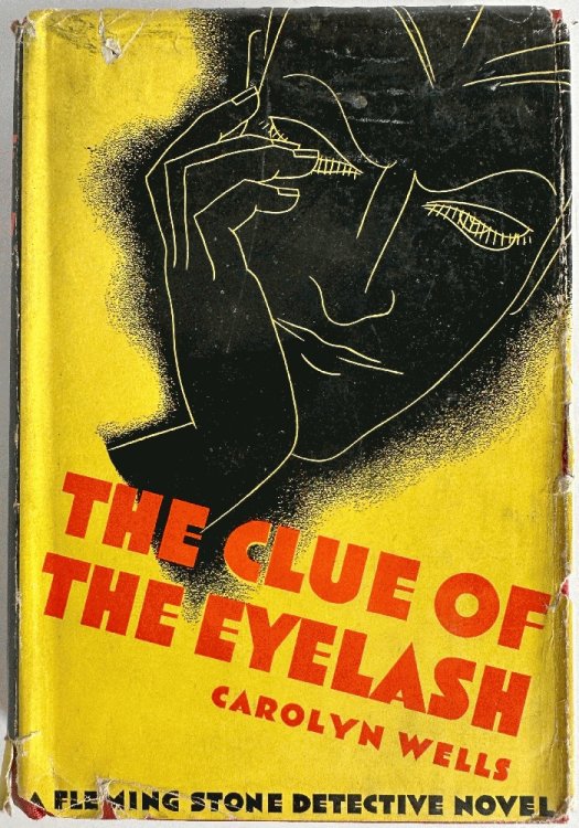 The Clue of the Eyelash, A Fleming Stone Detective Story: Carolyn Wells