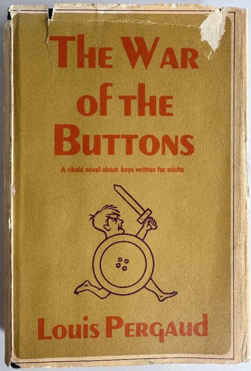 War of the Buttons, The: A Ribald Novel About Boys Written for Adults
