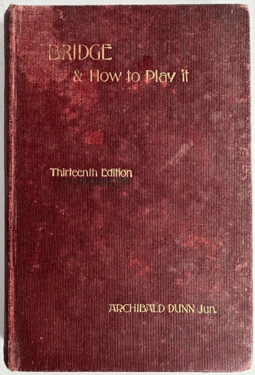 Bridge and How to Play It by Archibald Dunn