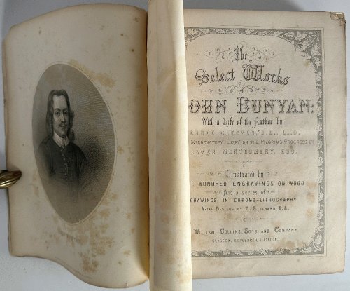 The Select Works of John Bunyan with a Life of the Author by George Cheever