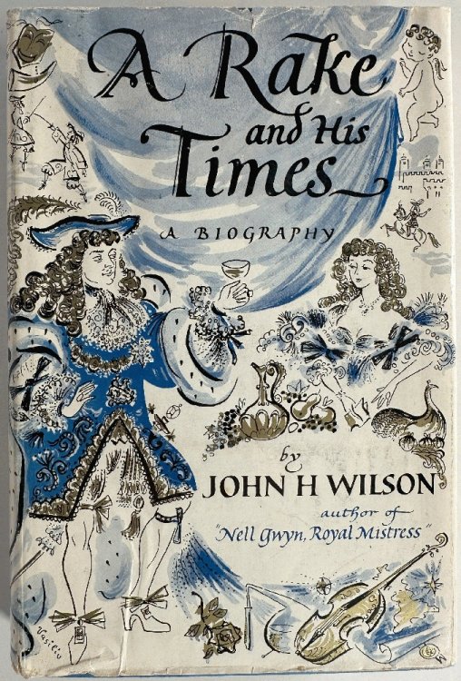 A Rake and His Times: George Villiers, 2nd Duke of Buckingham (Signed 1st)
