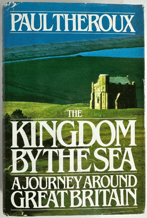 The Kingdom by the Sea, A Journey Around Great Britain: Paul Theroux (Signed 1st Ed)