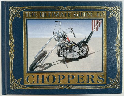 The Ultimate Guide to Choppers (Easton Press)