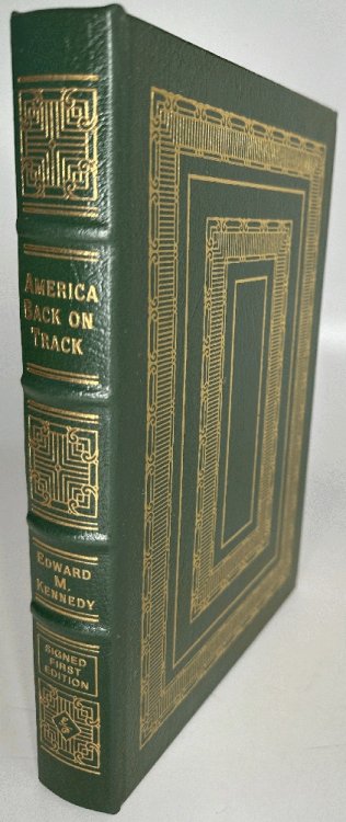 America Back on Track: Senator M. Kennedy (Signed Easton Press 1st Ed)