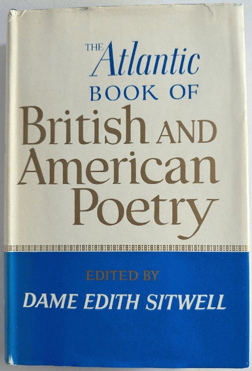 The Atlantic Book of British and American Poetry, Edited by Dame Edith Sitwell (Signed)