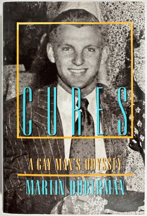 Cures: A Gay Man's Odyssey: Martin Duberman (Signed 1st Ed)