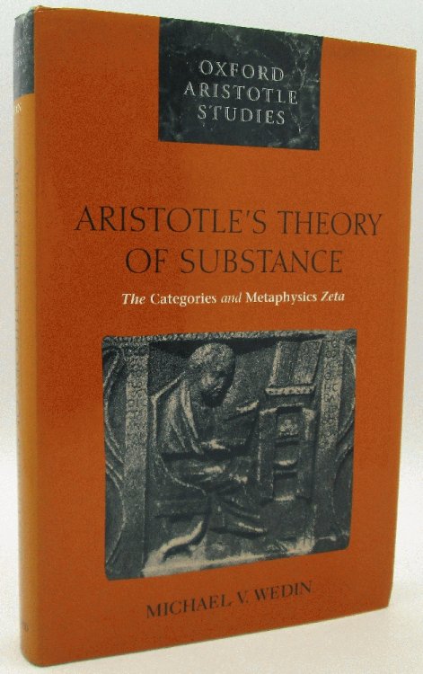 Aristotle's Theory of Substance: The Categories and Metaphysics Zeta (Oxford Aristotle Studies)