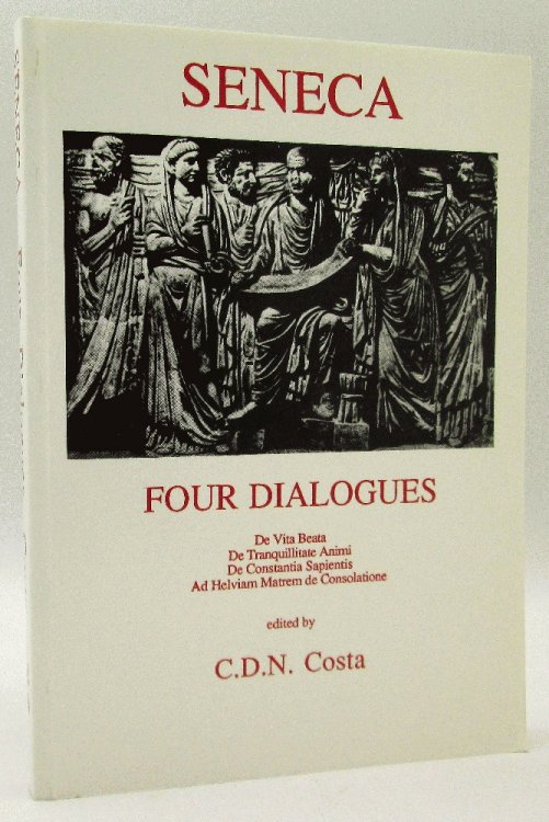 Seneca: Four Dialogues (Aris and Phillips Classical Texts)