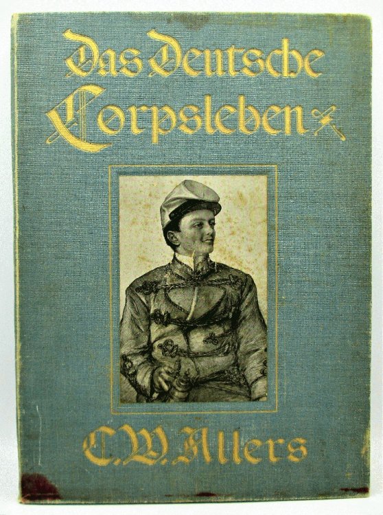 Das Deutsche Corpsleben von C.W. Allers