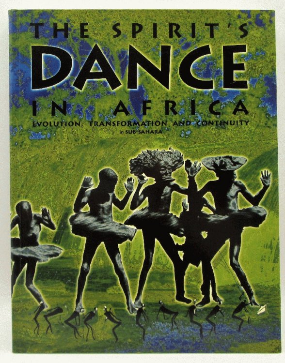 The Spirit's Dance in Africa: Evolution, Transformation and Continuity in Sub-Sahara