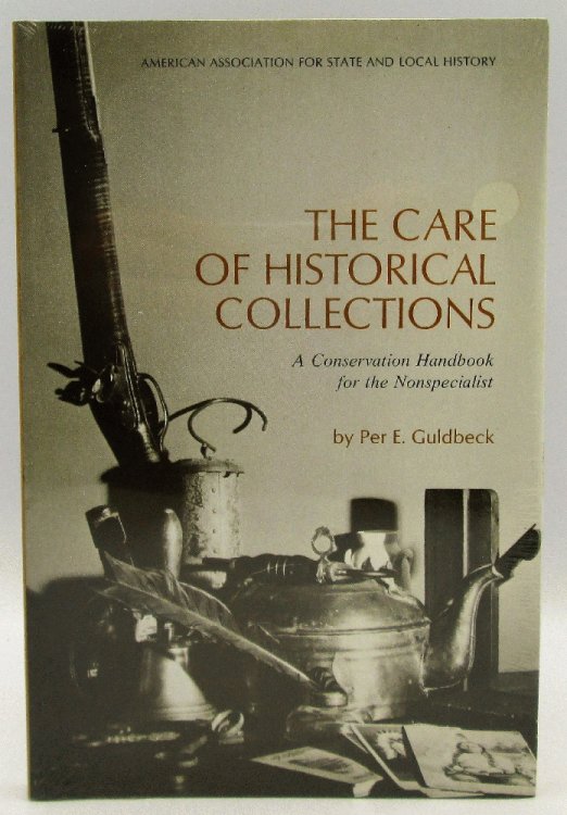 The Care of Historical Collections, A Conservation Handbook for the Nonspecialist