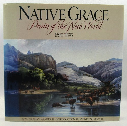 Native Grace: Prints of the New World, 1590-1876