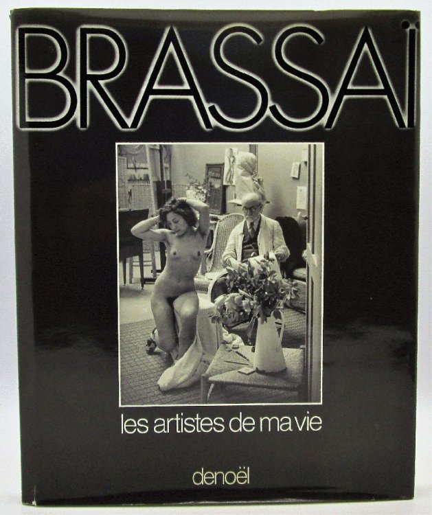 Brassai: Les Artistes de Ma Vie