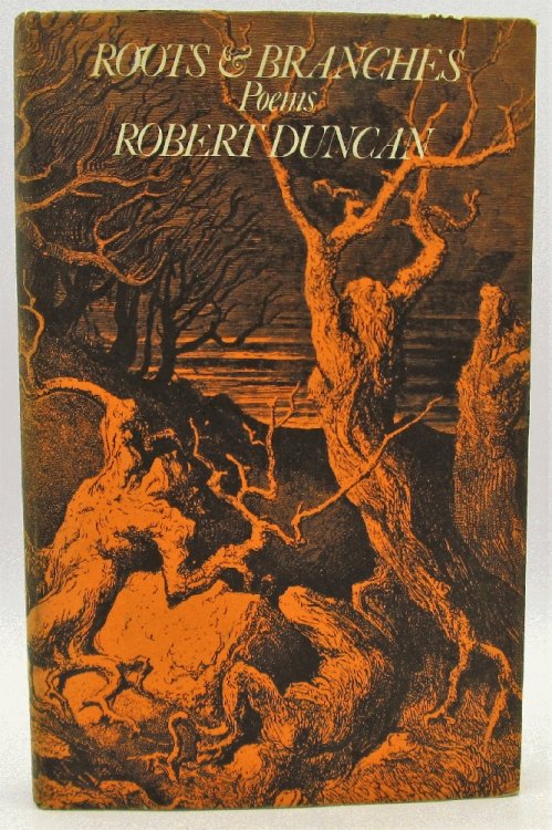 Roots and Branches, Poems: Robert Duncan