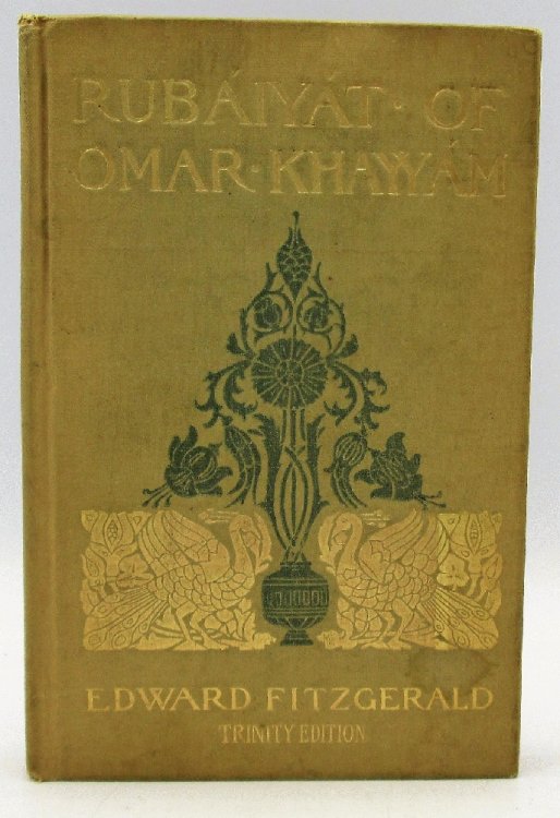 Rubaiyat of Omar Khayyam: Rendered into English Quatrains by Edward Fitzgerald