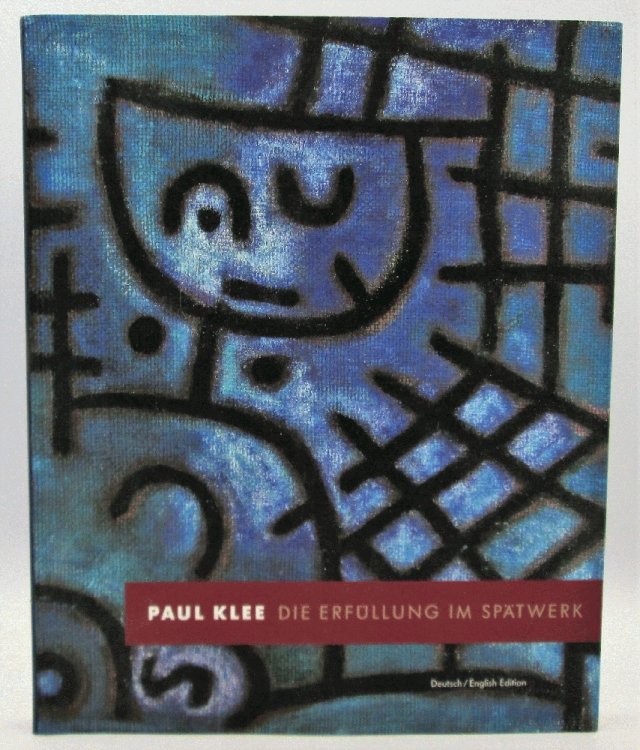 Paul Klee: Die Erfullung Im Spatwerk/Fulfillment in the Late Work