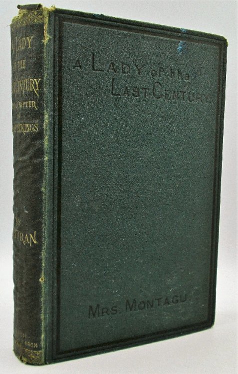 A Lady of the Last Century (Mrs. Elizabeth Montagu)