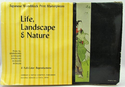 Japanese Woodblock Print Masterpieces: Life, Landscape & Nature