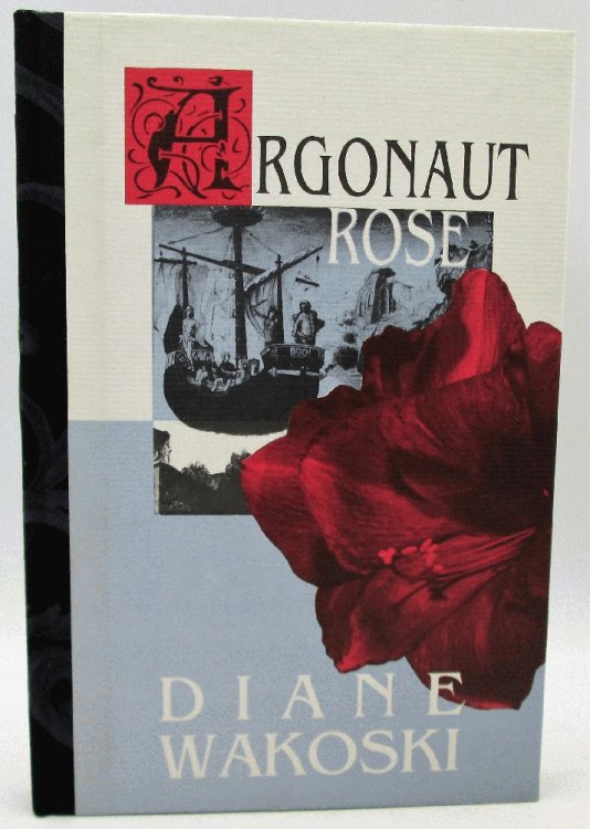 Argonaut Rose: Diane Wakoski (Signed & Lettered)