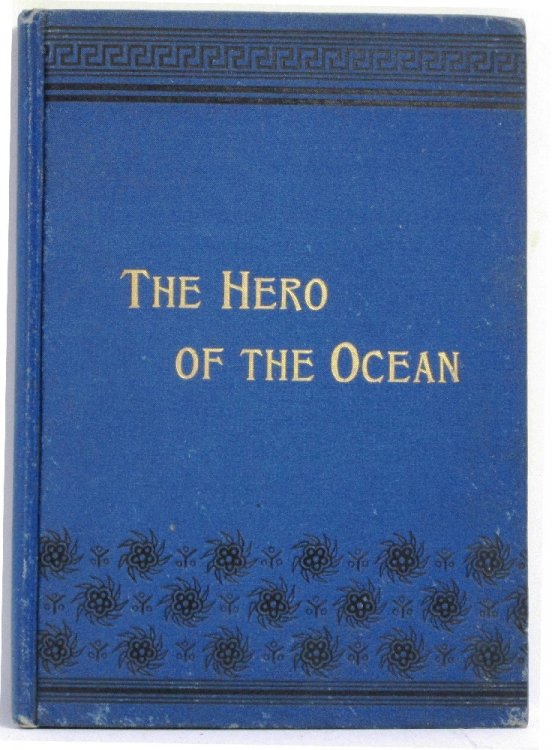 The Poetic Story of the Hero of the Ocean: Or, Christopher Columbus from His Birth to Life's Crowning Achievement--the Discovery of America