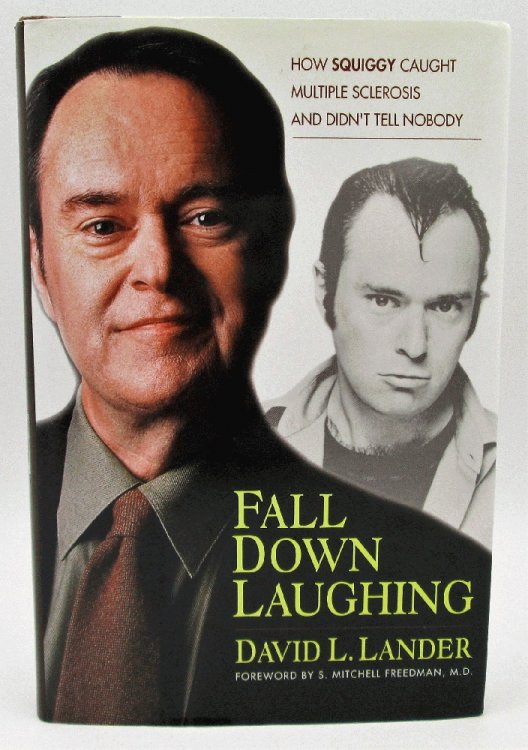 Fall Down Laughing: How Squiggy Caught Multiple Sclerosis and Didn't Tell Nobody: David L. Lander (Signed)
