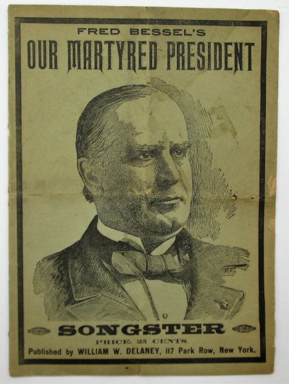 Fred Bessel's Our Martyred President William McKinley Songster