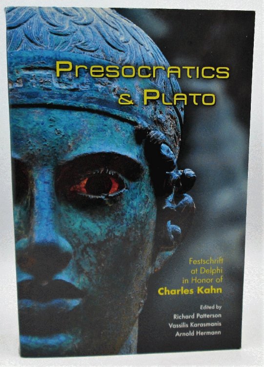 Presocratics and Plato: Festschrift at Delphi in Honor of Charles Kahn