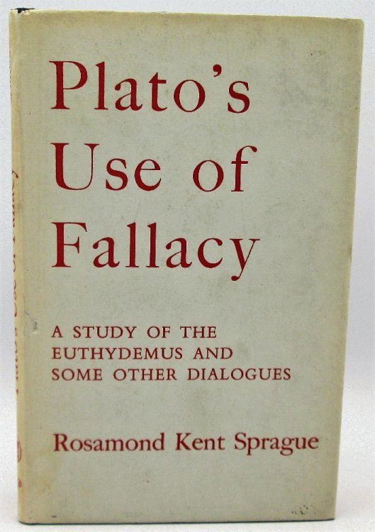Plato's Use of Fallacy. A Study of the Euthydemus and Some Other Dialogues