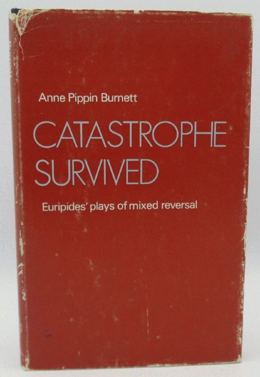 Catastrophe Survived: Euripides' Plays of Mixed Reversal