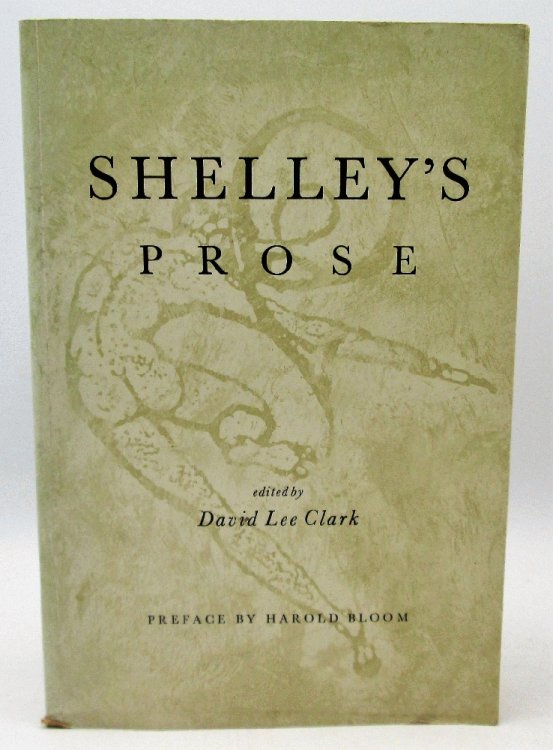 Shelley's Prose: Or the Trumpet of a Prophecy