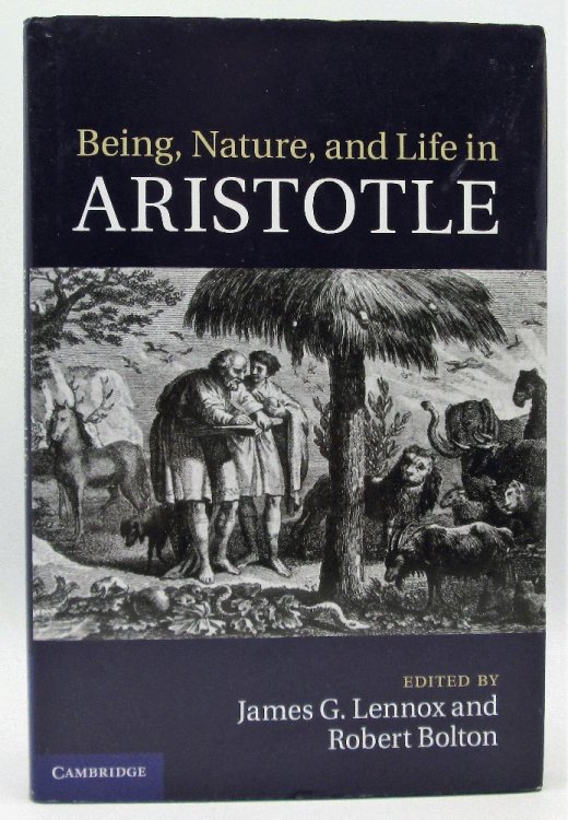 Being, Nature, and Life in Aristotle: Essays in Honor of Allan Gotthelf