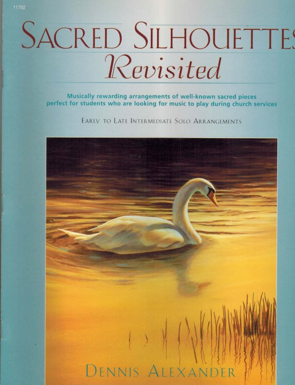 Sacred Silhouettes Revisited: Musically Rewarding Arrangements of Well-Known Sacred Pieces Perfect for Students Who Are Looking for Music to Play During Church Services