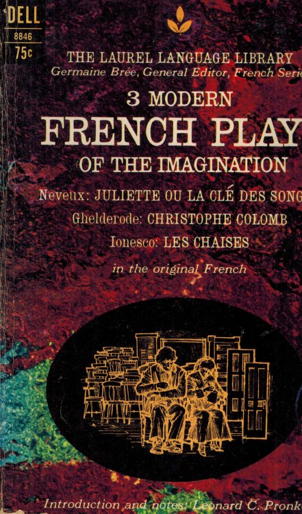 Three Modern French Plays of the Imagination - Juliette Ou La Cle Des Songes - Chrisophe Colomb - Les Chaises