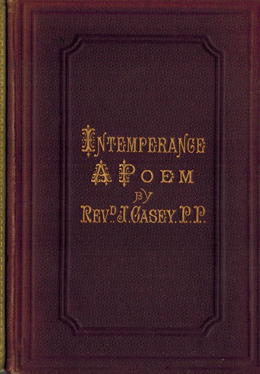Intemperance : The evils of Drink - a Poem Together with an Appendix Containing Temperance Songs and Poems