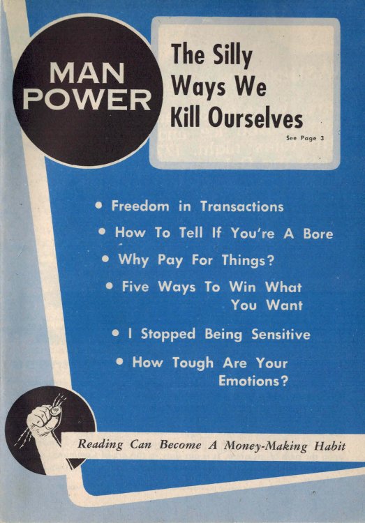 Manpower : The Silly Ways We Kill Ourselves - Freedom in Transactions - How to Tell if You are a Bore - Why Pay for Things - Five Ways to Win What You Want - I Stopped Being Sensitive - That Something