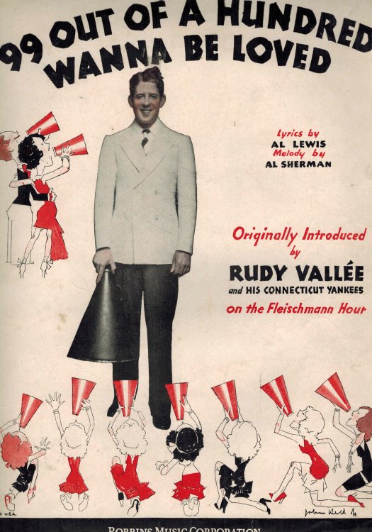 99 Out of a Hundred Wanna ( Want to ) be Loved - Vintage Sheet Music - Rudy Vallee Cover