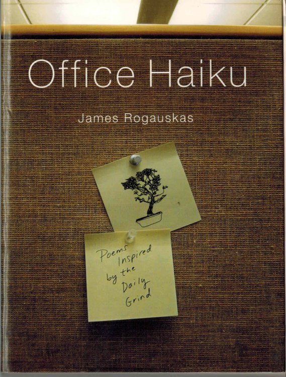 Office Haiku: Poems Inspired by the Daily Grind