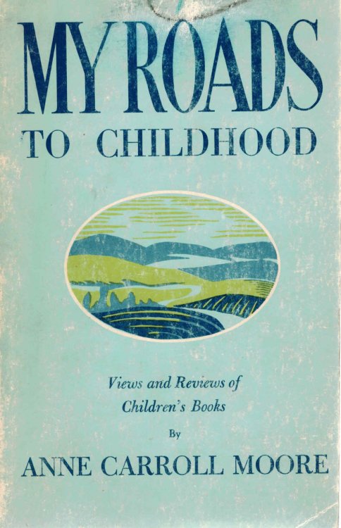 My Roads to Childhood: Views and Reviews of Children's Books