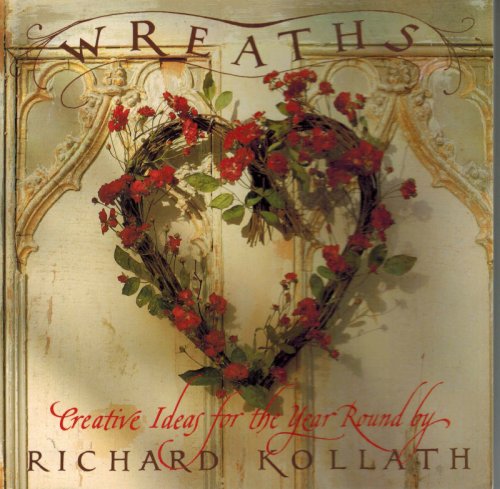 Wreaths: Techniques and Materials.Step-By-Step Projects.Creative Ideas for the Year Round