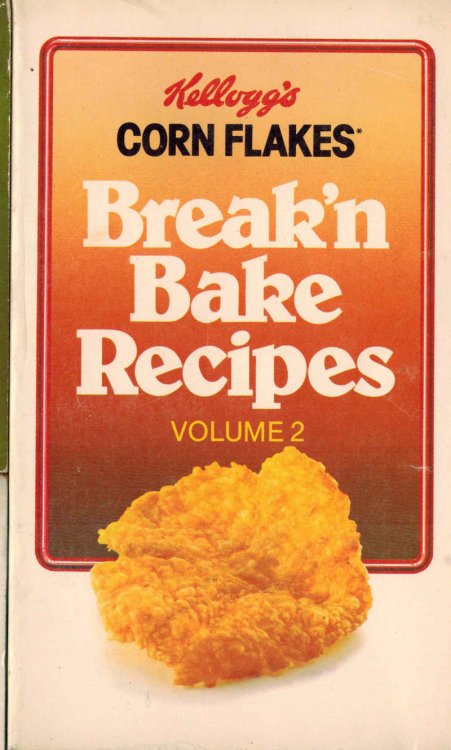 Kellogg's Corn Flakes Break-N Bake Top 85 Recipes Volume 2