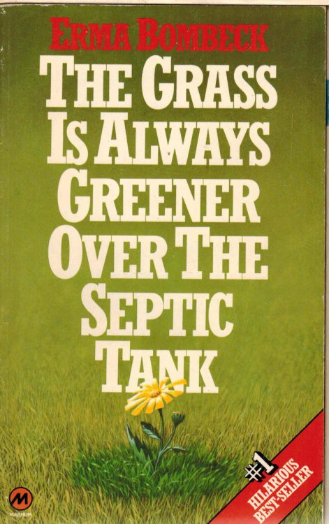 The Grass Is Always Greener over the Septic Tank