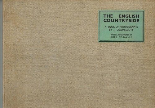 The English Countryside - a Bok of Photographs By J. Dixon Scott