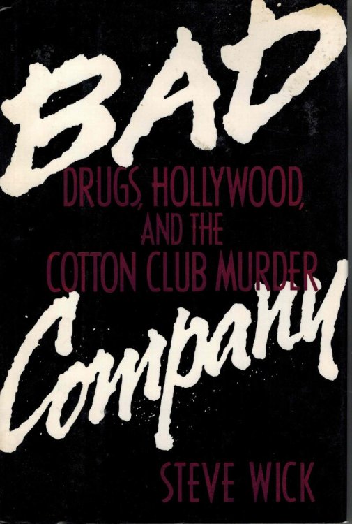 Bad Company: Drugs, Hollywood and the Cotton Club Murder