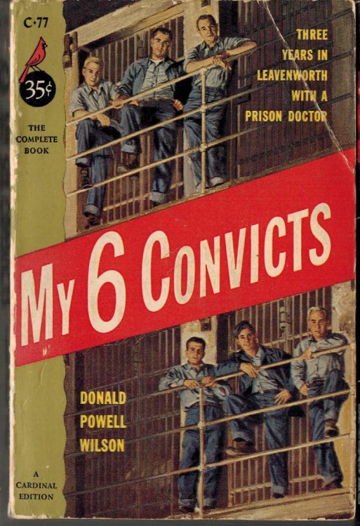 Image for My 6 ( Six ) Convicts : A Psychologist's Three Years in Fort Leavenworh My 6 ( Six ) Convicts : A Psychologist's Three Years in Fort Leavenworh